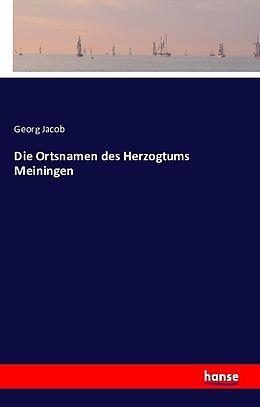 Kartonierter Einband Die Ortsnamen des Herzogtums Meiningen von Georg Jacob