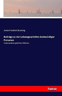 Kartonierter Einband Beiträge zu der Lebensgeschichte denkwürdiger Personen von Anton Friedrich Büsching