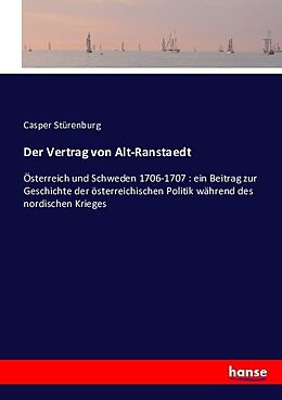 Kartonierter Einband Der Vertrag von Alt-Ranstaedt von Casper Stürenburg
