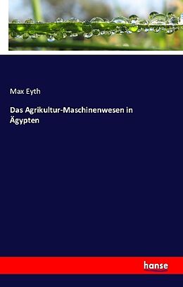 Kartonierter Einband Das Agrikultur-Maschinenwesen in Ägypten von Max Eyth