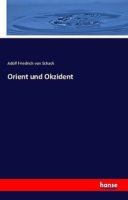 Kartonierter Einband Orient und Okzident von Adolf Friedrich von Schack