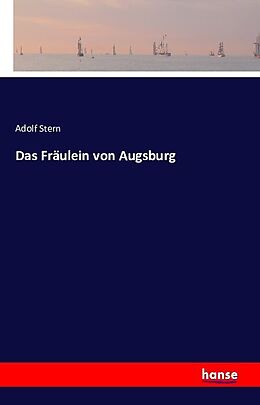 Kartonierter Einband Das Fräulein von Augsburg von Adolf Stern