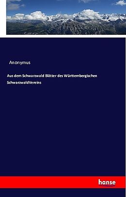 Kartonierter Einband Aus dem Schwarzwald Blätter des Württembergischen Schwarzwald-Vereins von Anonymus