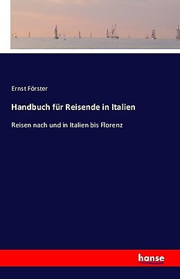 Kartonierter Einband Handbuch für Reisende in Italien von Ernst Förster
