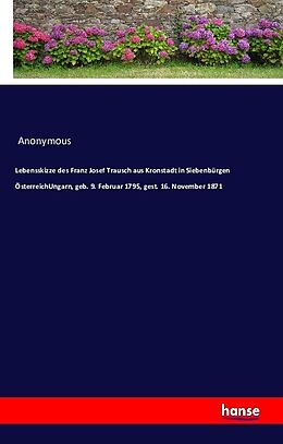 Kartonierter Einband Lebensskizze des Franz Josef Trausch aus Kronstadt in Siebenbürgen Österreich-Ungarn von Joseph Trausch
