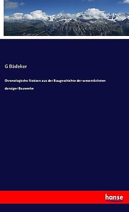 Kartonierter Einband Chronologische Notizen aus der Baugeschichte der wesentlichsten danziger Bauwerke von G. Bädeker