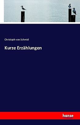 Kartonierter Einband Kurze Erzählungen von Christoph von Schmid