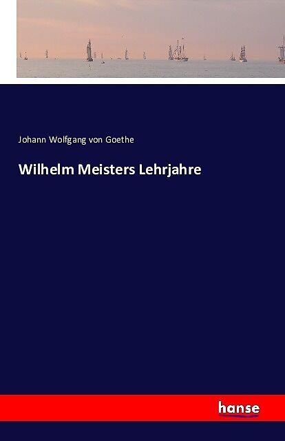 Wilhelm Meisters Lehrjahre