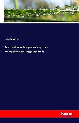 Kartonierter Einband Gesetz und Verordnungssammlung für die Herzoglich-Braunschweigischen Lande von Anonymus