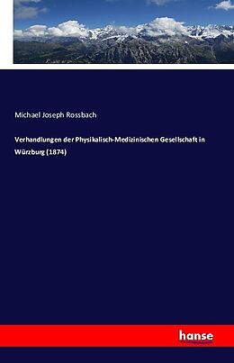 Kartonierter Einband Verhandlungen der Physikalisch-Medizinischen Gesellschaft in Würzburg (1874) von Michael Joseph Rossbach