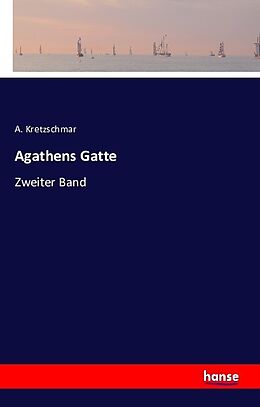 Kartonierter Einband Agathens Gatte von A. Kretzschmar