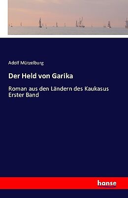 Kartonierter Einband Der Held von Garika von Adolf Mützelburg