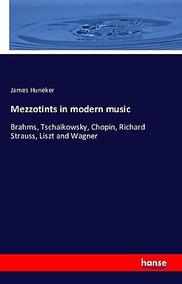 Kartonierter Einband Mezzotints in modern music von James Huneker