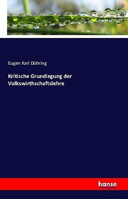 Kartonierter Einband Kritische Grundlegung der Volkswirthschaftslehre von Eugen Karl Dühring