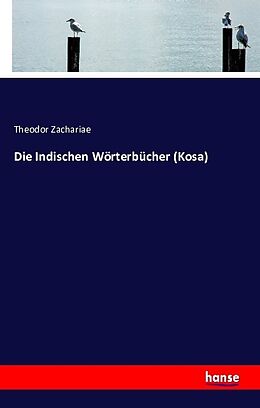 Kartonierter Einband Die Indischen Wörterbücher (Kosa) von Theodor Zachariae