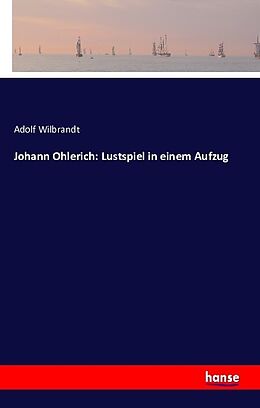Kartonierter Einband Johann Ohlerich - Lustspiel in einem Aufzug von Adolf Wilbrandt