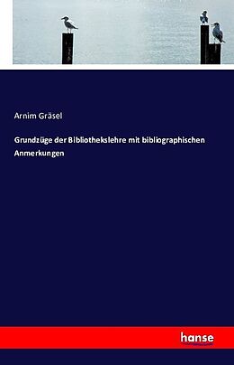 Kartonierter Einband Grundzüge der Bibliothekslehre mit bibliographischen Anmerkungen von Arnim Gräsel