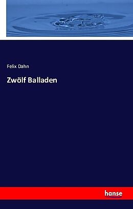 Kartonierter Einband Zwölf Balladen von Felix Dahn