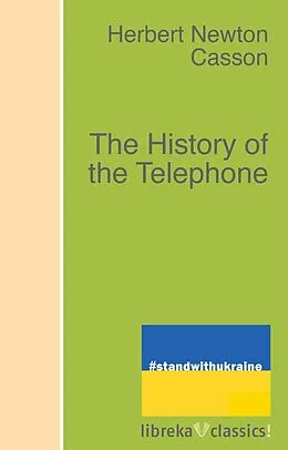 E-Book (epub) The History of the Telephone von Herbert Newton Casson