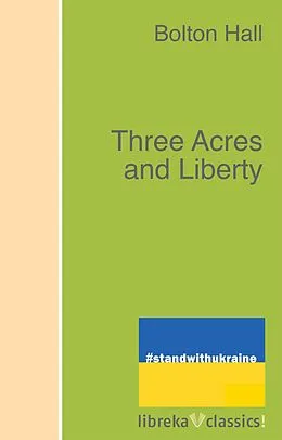 E-Book (epub) Three Acres and Liberty von Bolton Hall