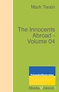 E-Book (epub) The Innocents Abroad - Volume 04 von Mark Twain