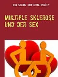 E-Book (epub) Multiple Sklerose und der SEX von Jutta Schütz, Eva Schatz
