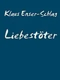 E-Book (epub) Liebestöter von Klaus Enser-Schlag