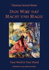 Kartonierter Einband Dein Wort hat Macht und Magie von Florence Scovel Shinn