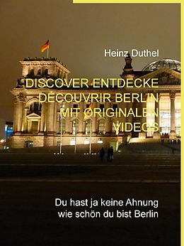 E-Book (epub) Discover Entdecke Découvrir Berlin mit originalen Videos von Heinz Duthel