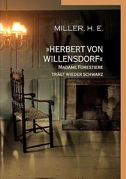 Kartonierter Einband »Herbert von Willensdorf« Madame Forestiere trägt wieder schwarz von H. E. Miller