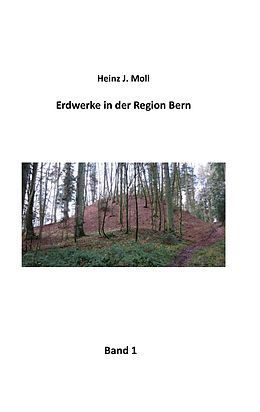 E-Book (epub) Erdwerke in der Region Bern von Heinz J. Moll
