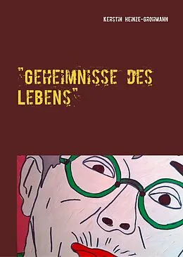 E-Book (epub) Geheimnisse des Lebens von Kerstin Heinze-Grohmann