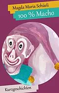 E-Book (epub) 100 % Macho von Magda Maria Schüeli