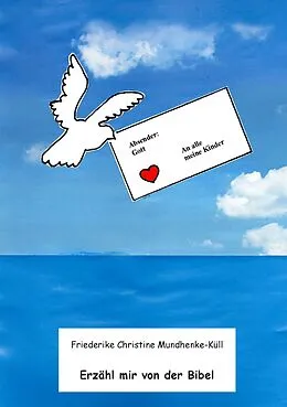 E-Book (epub) Erzähl mir von der Bibel von Friederike Christine Mundhenke-Küll