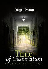 eBook (epub) Time of Desperation de Jürgen Mann