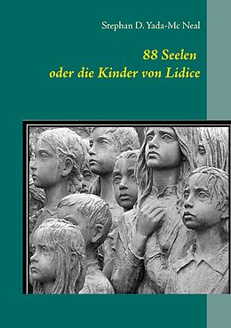 E-Book (epub) 88 Seelen oder die Kinder von Lidice von Stephan D. Yada-Mc Neal