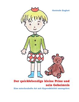 E-Book (epub) Der quicklebendige kleine Prinz und sein Geheimnis von Gertrude Englert