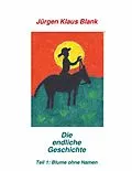 E-Book (epub) Die "Endliche Geschichte" von Jürgen Klaus Blank