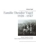E-Book (epub) Familie Theodor Vogel 1920 - 1947 von Johanna Vogel