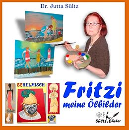 Fester Einband Fritzi - Meine Ölbilder von Jutta Sültz
