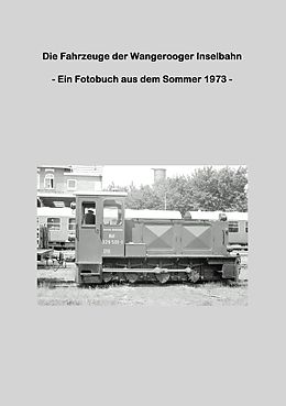 E-Book (epub) Die Fahrzeuge der Wangerooger Inselbahn von Lutz Riedel