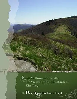 E-Book (epub) Fünf Millionen Schritte, vierzehn Bundesstaaten, ein Weg: Der Appalachian Trail, Teil 1 von Manuela Pinggèra