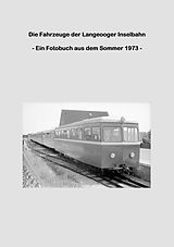 E-Book (epub) Die Fahrzeuge der Langeooger Inselbahn von Lutz Riedel