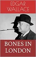 E-Book (epub) Bones in London von Edgar Wallace