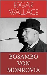 E-Book (epub) Bosambo von Monrovia von Edgar Wallace