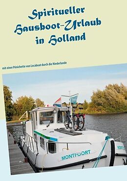 Kartonierter Einband Spiritueller Hausboot-Urlaub in Holland von Ayleen Lyschamaya