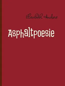 E-Book (epub) Asphaltpoesie von Elisabeth Anders