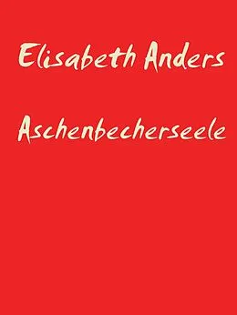 E-Book (epub) Aschenbecherseele von Elisabeth Anders