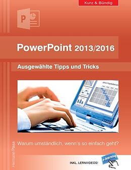 Kartonierter Einband PowerPoint 2013/2016 kurz und bündig: Ausgewählte Tipps und Tricks von Hermann Plasa