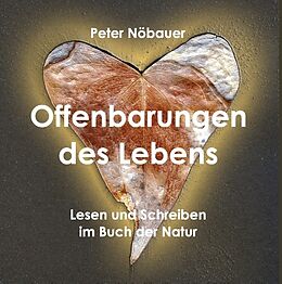 Fester Einband Offenbarungen des Lebens von Peter Nöbauer
